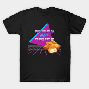 Nuggs Not Drugs T-Shirt